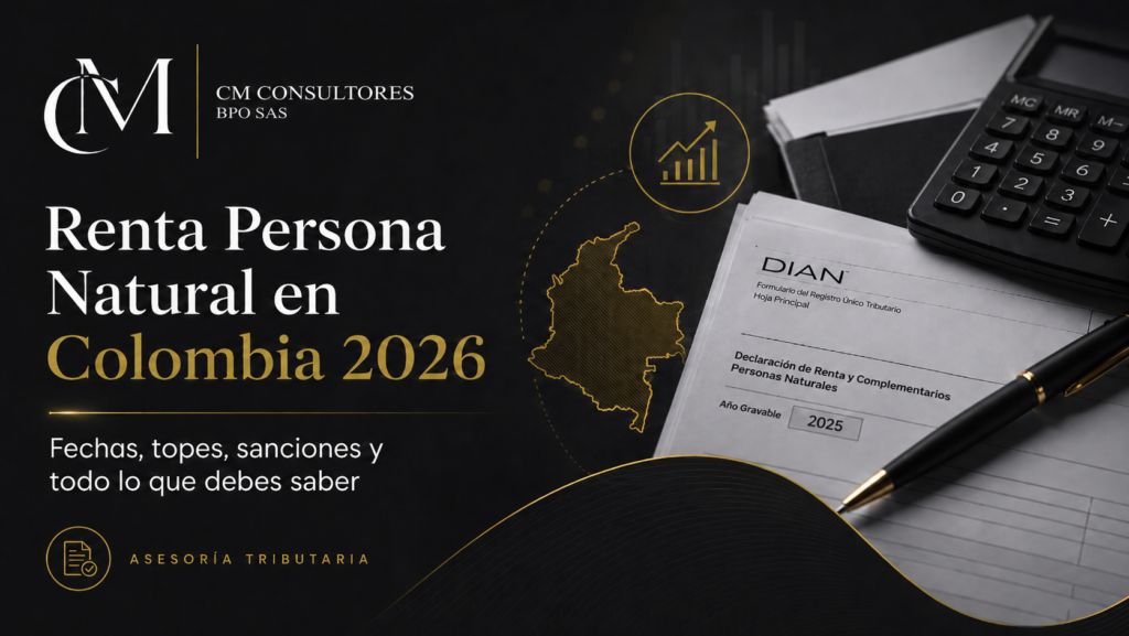 Renta persona natural en Colombia 2026 fechas topes y sanciones